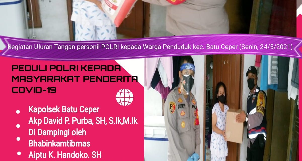 Kapolsek Batu Ceper laksanakan Emphaty Building dan Social Bounding Serahkan Sembako Kepada Warga Yang Menderita Covid-19